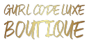 Gurl Code Luxe Boutique