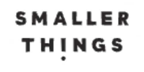 Smaller Things